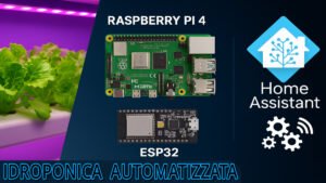 Coltivazione idroponica smart: come controllare tutto con un ESP32 e Home Assistant